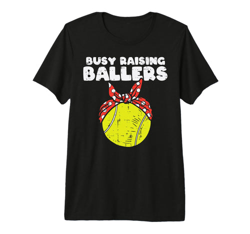 Busy Raising Ballers Tennis Ball T-Shirt - Fun Novelty Design Unisex - T-Shirt, Sweatshirt, Hoodie