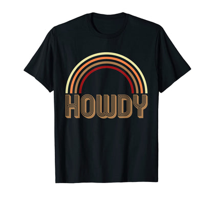 Howdy And Rainbow T-Shirt - Graphic Print Unisex - T-Shirt, Sweatshirt, Hoodie