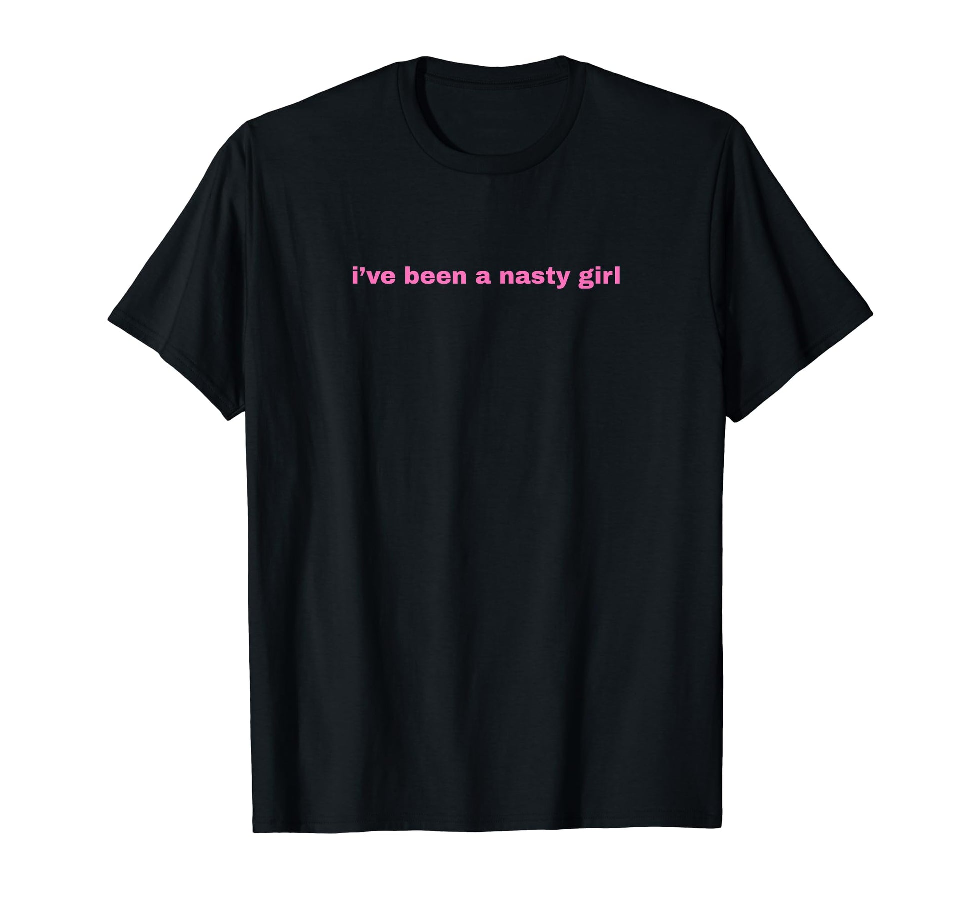 Ive Been Nasty Y2K Aesthetic T-Shirt - Custom Art Print Men Women - T-Shirt, Sweatshirt, Hoodie