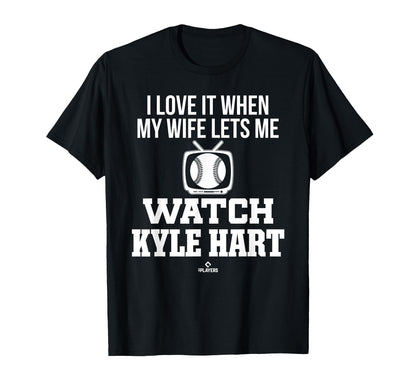 My Wife Lets Me Watch Kyle Hart Prospect T-Shirt - Unique Graphic Unisex - T-Shirt, Sweatshirt, Hoodie