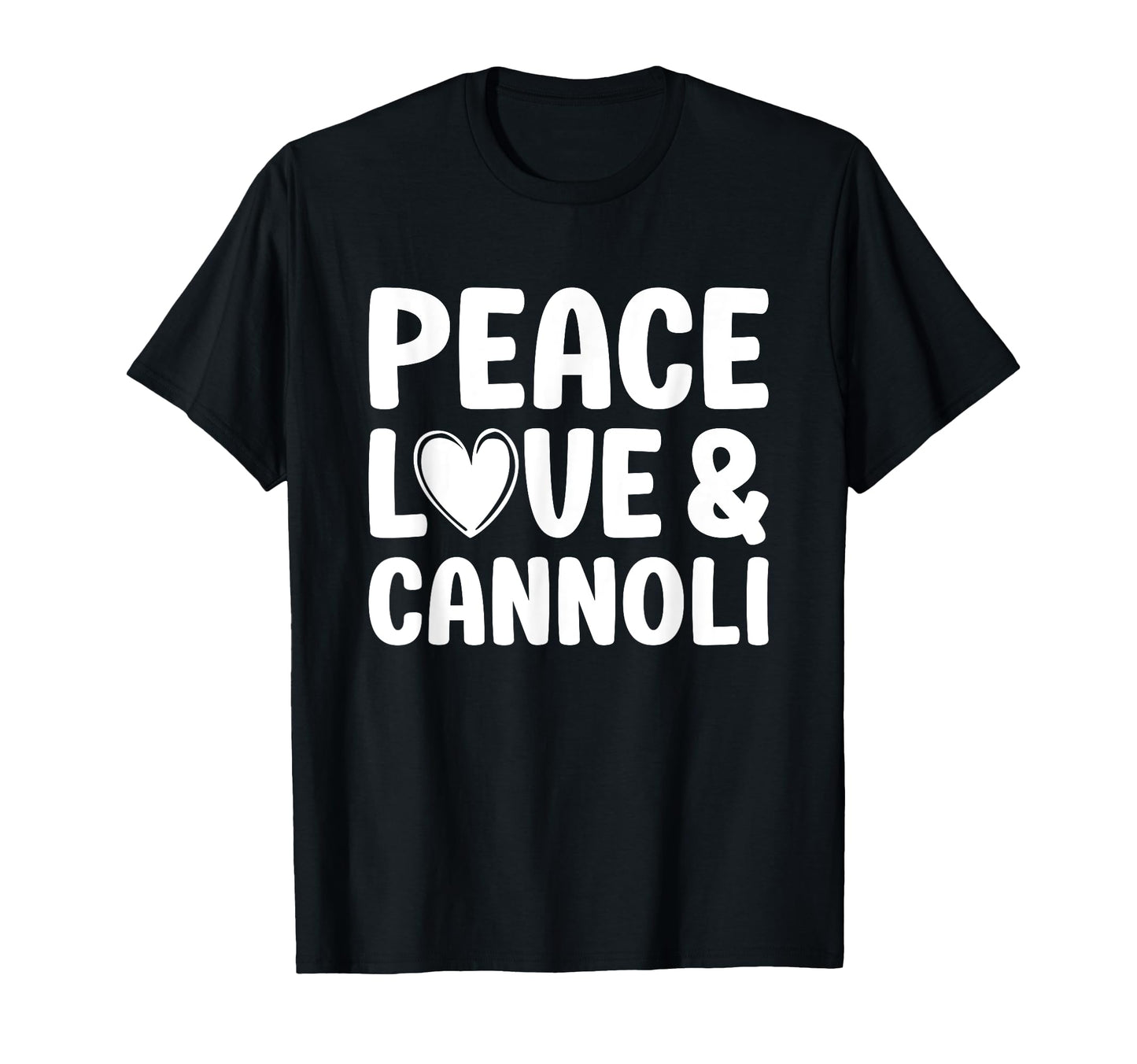 Cannoli I Love Cannoli Funny Food T-Shirt - Fun Novelty Design Unisex - T-Shirt, Sweatshirt, Hoodie