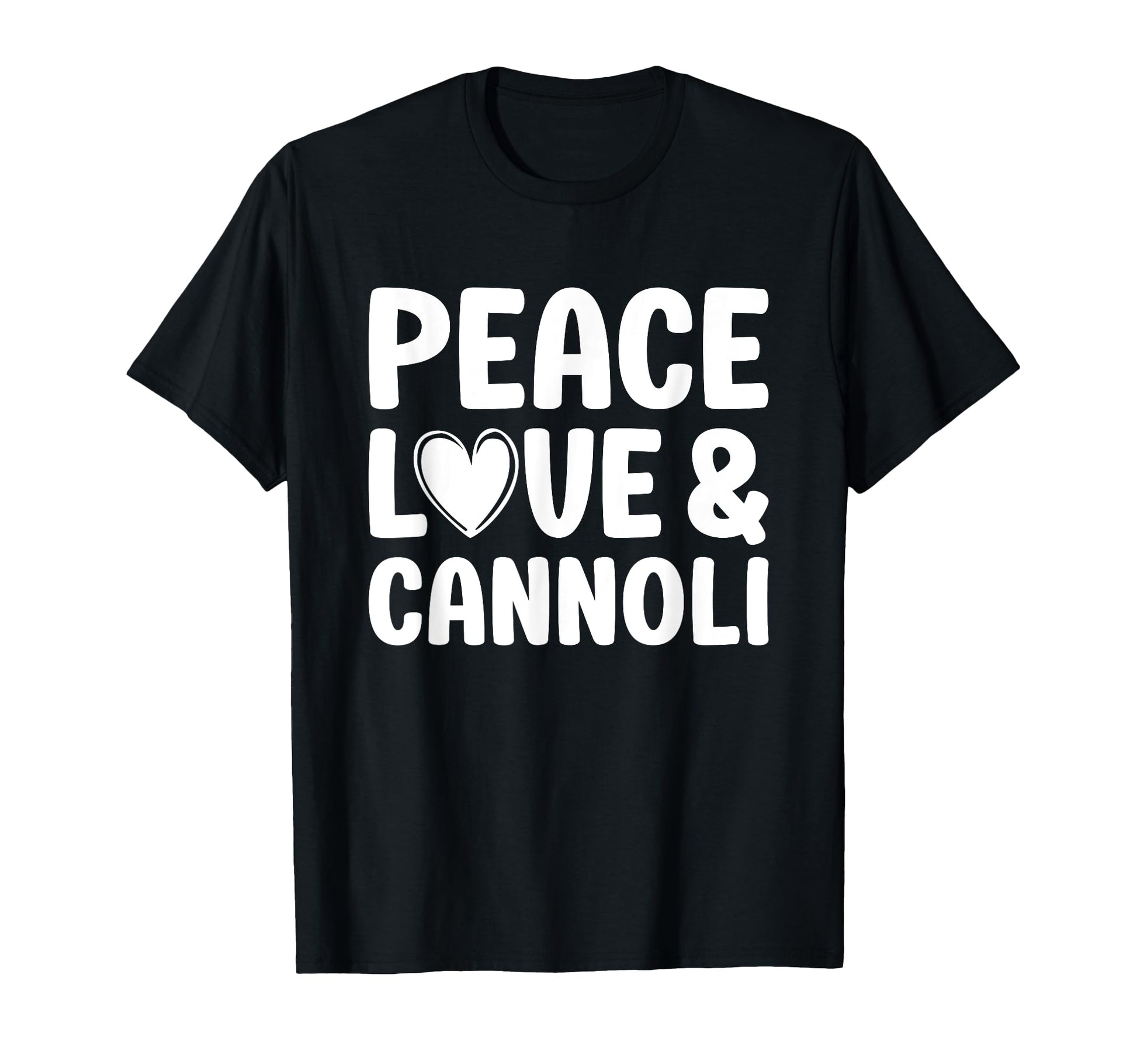 Cannoli I Love Cannoli Funny Food T-Shirt - Fun Novelty Design Unisex - T-Shirt, Sweatshirt, Hoodie