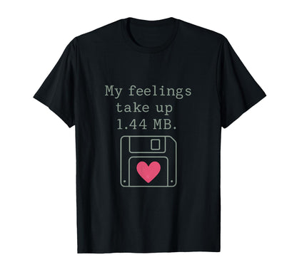 My Feelings Take Up 1 44 Mb 90S Y2K T-Shirt - Aesthetic Graphic for Adults - T-Shirt, Sweatshirt, Hoodie