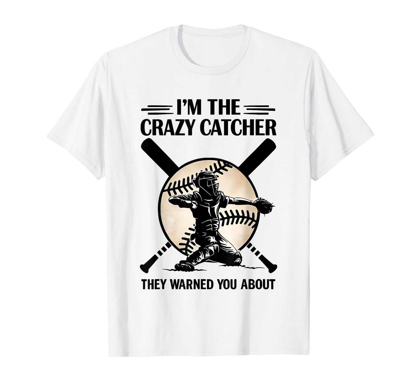 Im Crazy Catcher They Warned You T-Shirt - Minimalist Print Men Women - T-Shirt, Sweatshirt, Hoodie