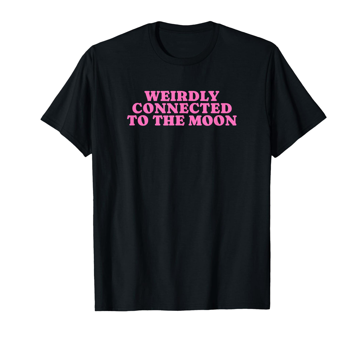 Weirdly Connected To Moon Funny Y2K T-Shirt - Aesthetic Graphic for Adults - T-Shirt, Sweatshirt, Hoodie