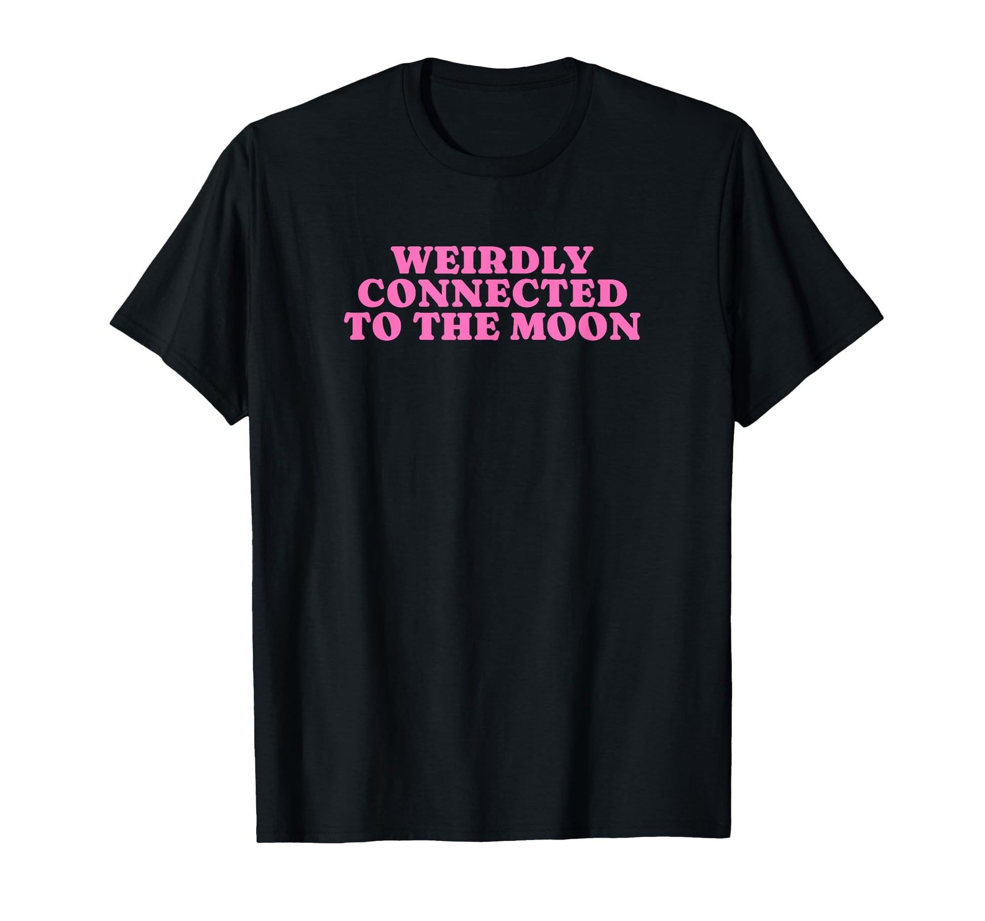Weirdly Connected To Moon Funny Y2K T-Shirt - Aesthetic Graphic for Adults - T-Shirt, Sweatshirt, Hoodie