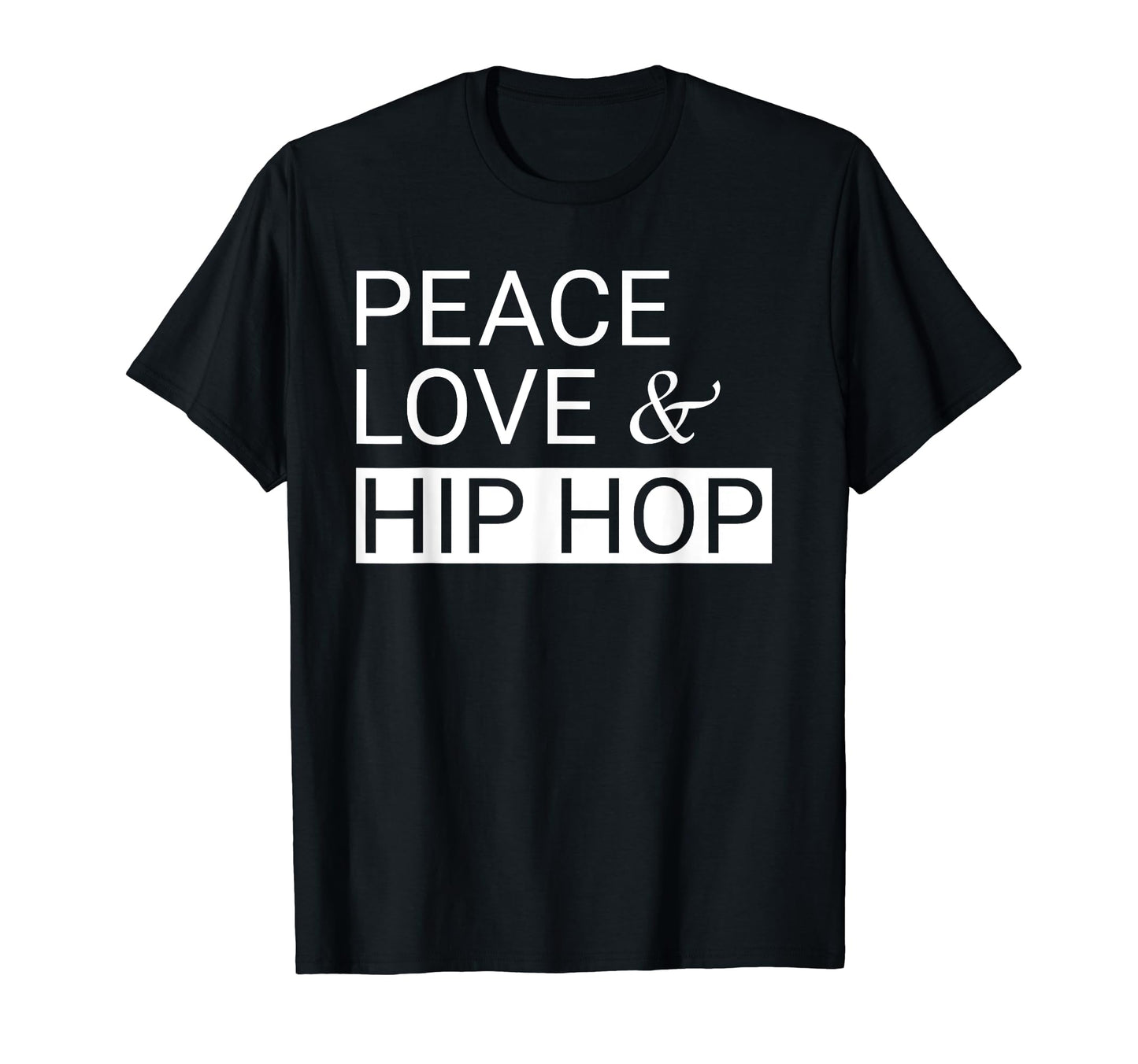 Peace Love And Hip Hop Hip Hop T-Shirt - Graphic Print for Adults - T-Shirt, Sweatshirt, Hoodie