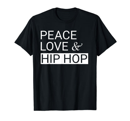 Peace Love And Hip Hop Hip Hop T-Shirt - Graphic Print for Adults - T-Shirt, Sweatshirt, Hoodie