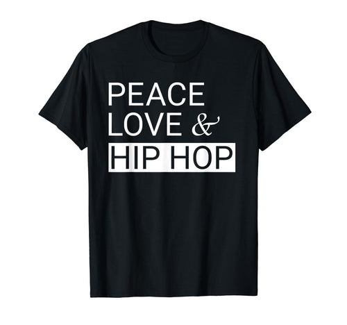 Peace Love And Hip Hop Hip Hop T-Shirt - Graphic Print for Adults - T-Shirt, Sweatshirt, Hoodie