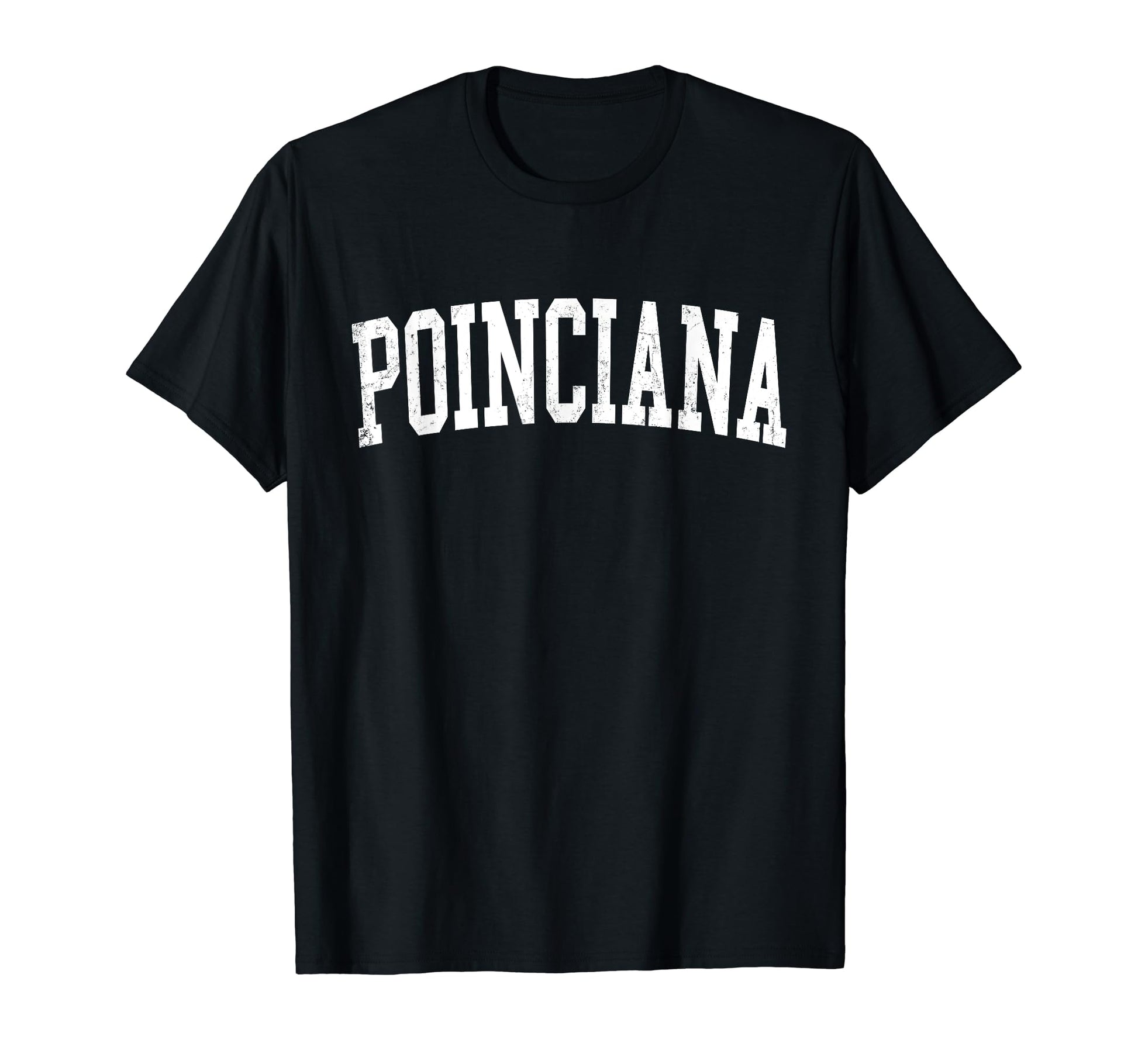 Poinciana Fl Distressed White Varsity T-Shirt - Minimalist Print Men Women - T-Shirt, Sweatshirt, Hoodie