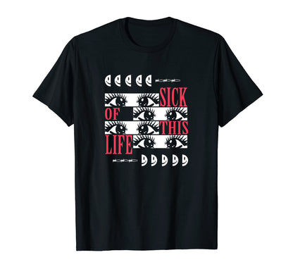 Sick This Life Sad Aesthetic Edgy T-Shirt - Graphic Print for Adults - T-Shirt, Sweatshirt, Hoodie