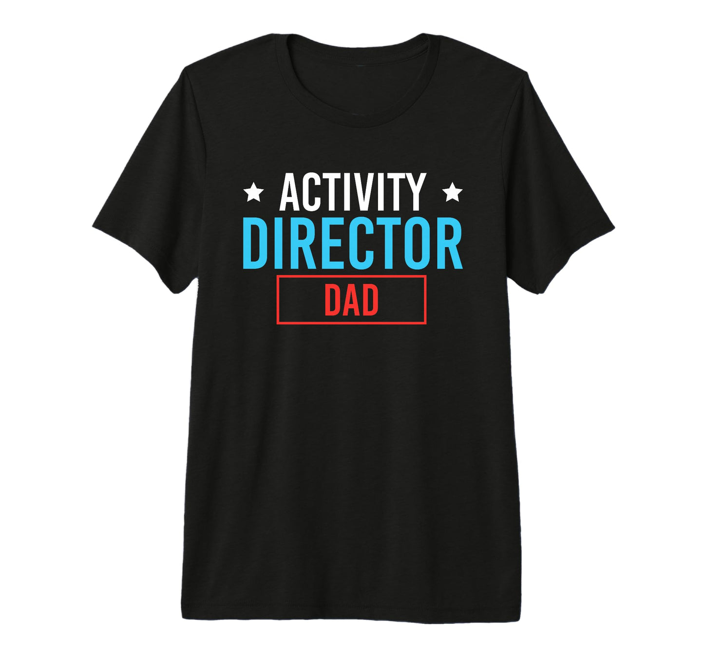Mens Activity Director Dad Activity T-Shirt - Graphic Print Men Women - T-Shirt, Sweatshirt, Hoodie