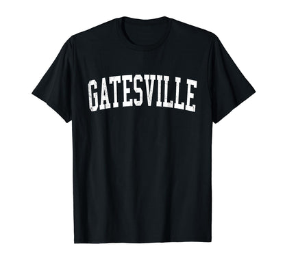 Gatesville Tx Distressed White T-Shirt - Fun Novelty Design Men Women - T-Shirt, Sweatshirt, Hoodie