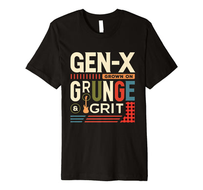 Gen X Grown Grunge And Grit Funny T-Shirt - Graphic Print for Adults - T-Shirt, Sweatshirt, Hoodie