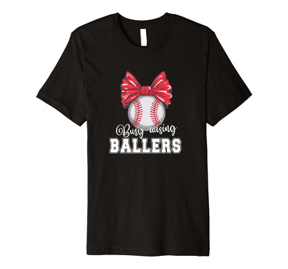 Busy Raising Ballers Softball T-Shirt - Novelty Apparel for Adults - T-Shirt, Sweatshirt, Hoodie