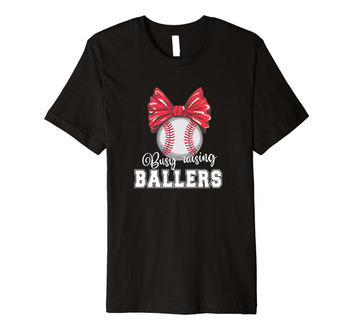 Busy Raising Ballers Softball T-Shirt - Novelty Apparel for Adults - T-Shirt, Sweatshirt, Hoodie