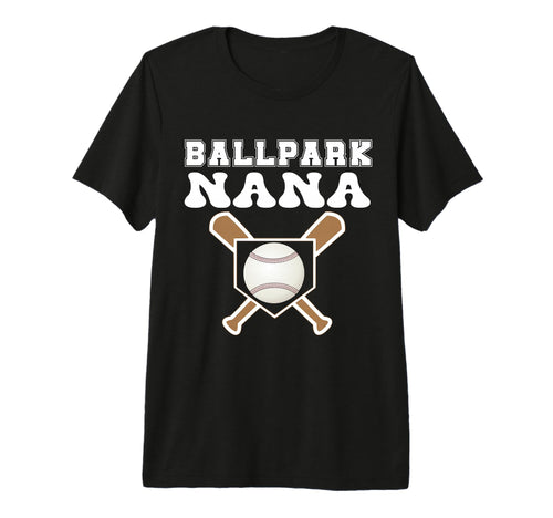 Ballpark Nana Baseball Grandma T-Shirt - Fun Novelty Design Men Women - T-Shirt, Sweatshirt, Hoodie