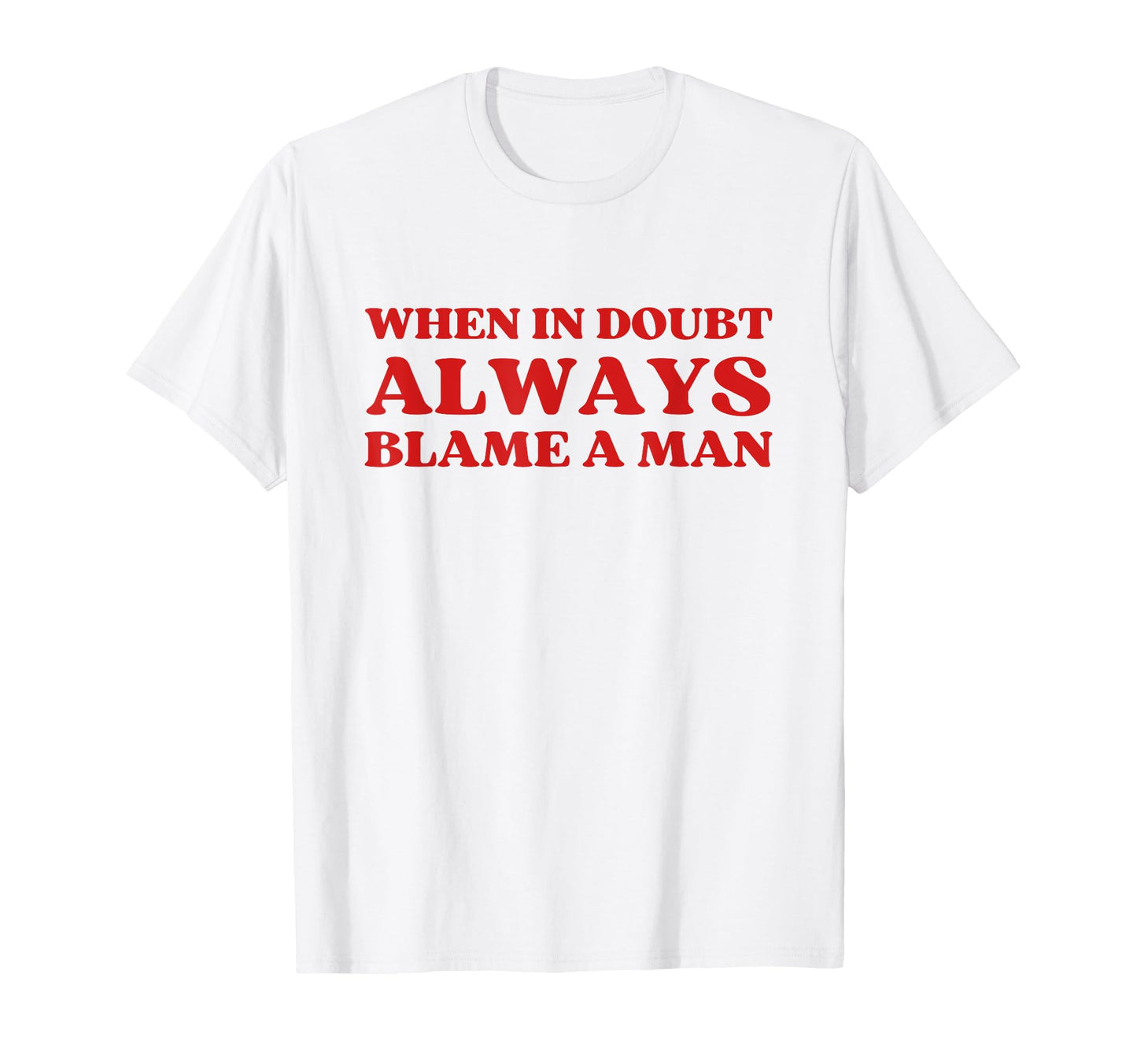 When Doubt Always Blame Y2K T-Shirt - Casual Everyday Wear for Adults - T-Shirt, Sweatshirt, Hoodie