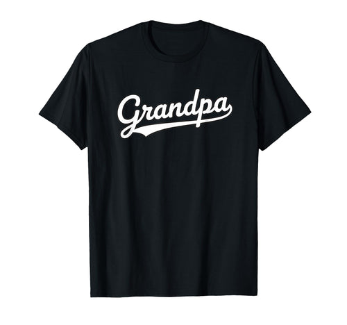 Grandpa Script Baseball Dad Family T-Shirt - Casual Everyday Wear Unisex - T-Shirt, Sweatshirt, Hoodie