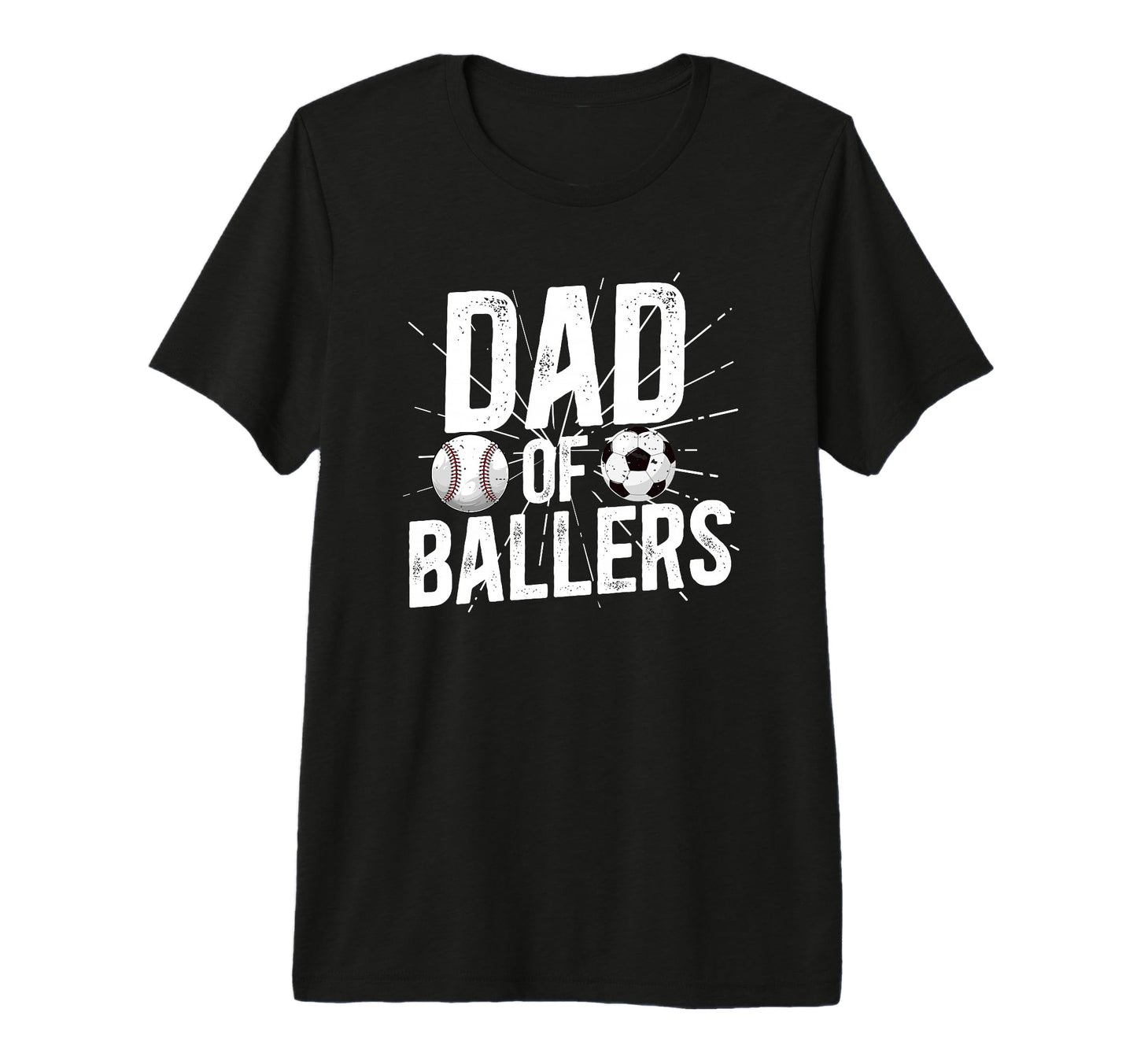 Mens Dad Ballers Soccer Baseball Dad T-Shirt - Graphic Print Men Women - T-Shirt, Sweatshirt, Hoodie