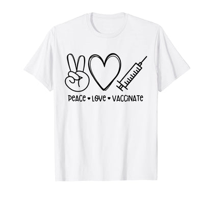 Peace Love Vaccinate T-Shirt - Unique Graphic for Adults - T-Shirt, Sweatshirt, Hoodie