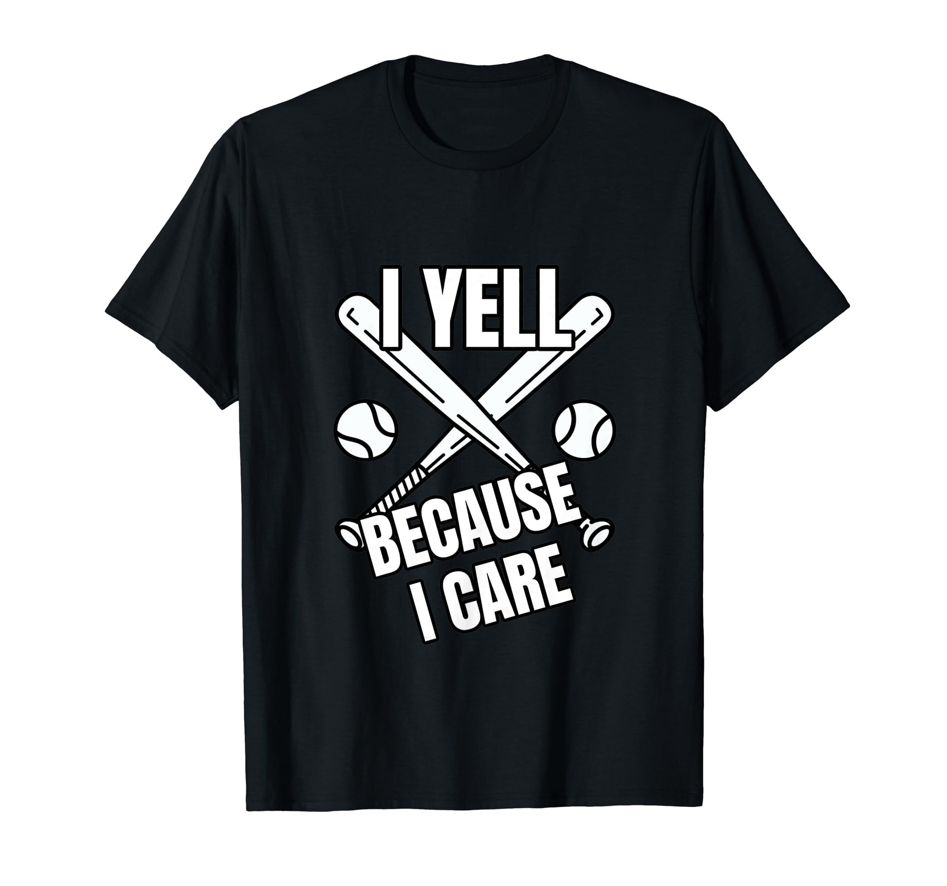 Baseball I Yell Because I Care Baseball T-Shirt - Graphic Print for Adults - T-Shirt, Sweatshirt, Hoodie