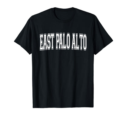 East Palo Alto Ca California Sports Varsity T-Shirt - Trendy Graphic Unisex - T-Shirt, Sweatshirt, Hoodie