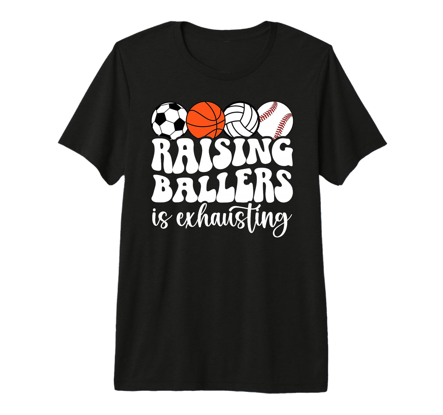 Raising Ballers Sports Mom Sports T-Shirt - Novelty Apparel for Adults - T-Shirt, Sweatshirt, Hoodie