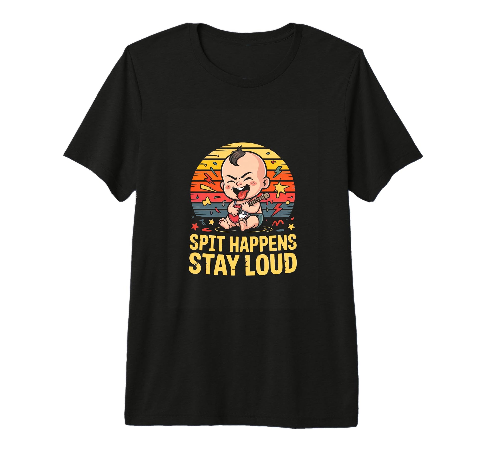 Spit Happens Stay Loud Funny Rock T-Shirt - Custom Art Print for Adults - T-Shirt, Sweatshirt, Hoodie