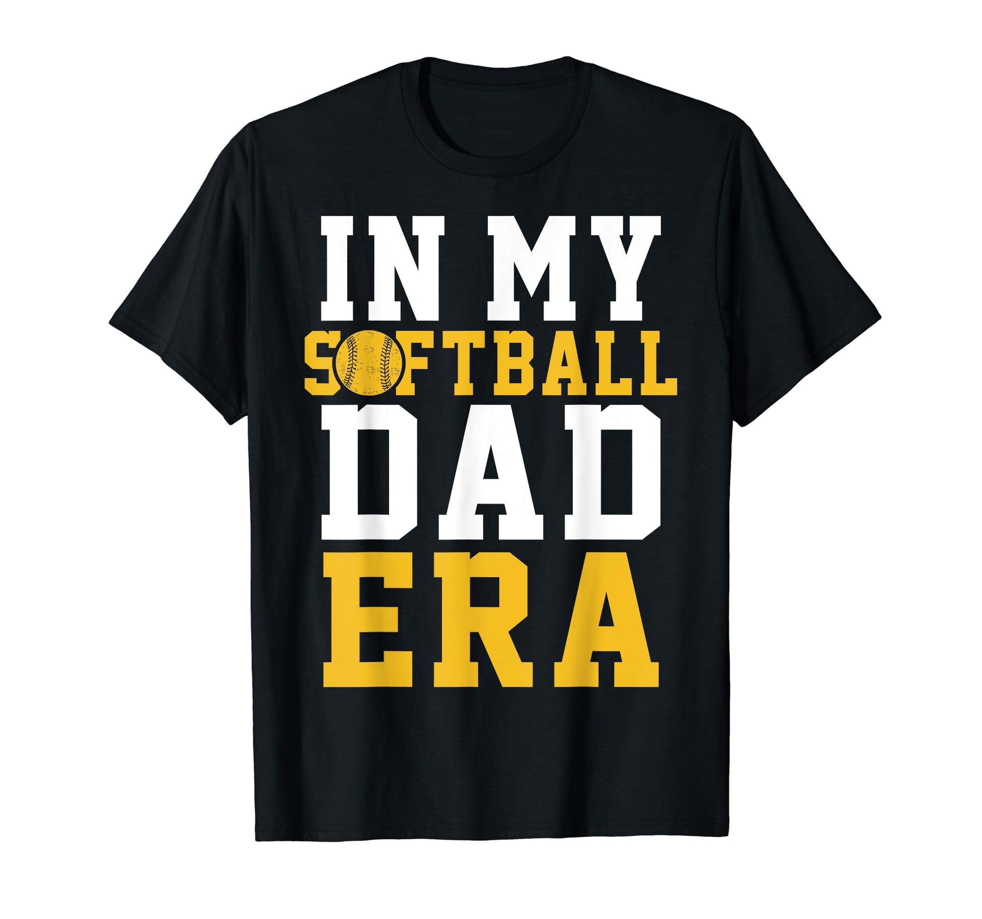 Softball Dad Funny Softball Game Daddy T-Shirt - Fun Novelty Design Unisex - T-Shirt, Sweatshirt, Hoodie