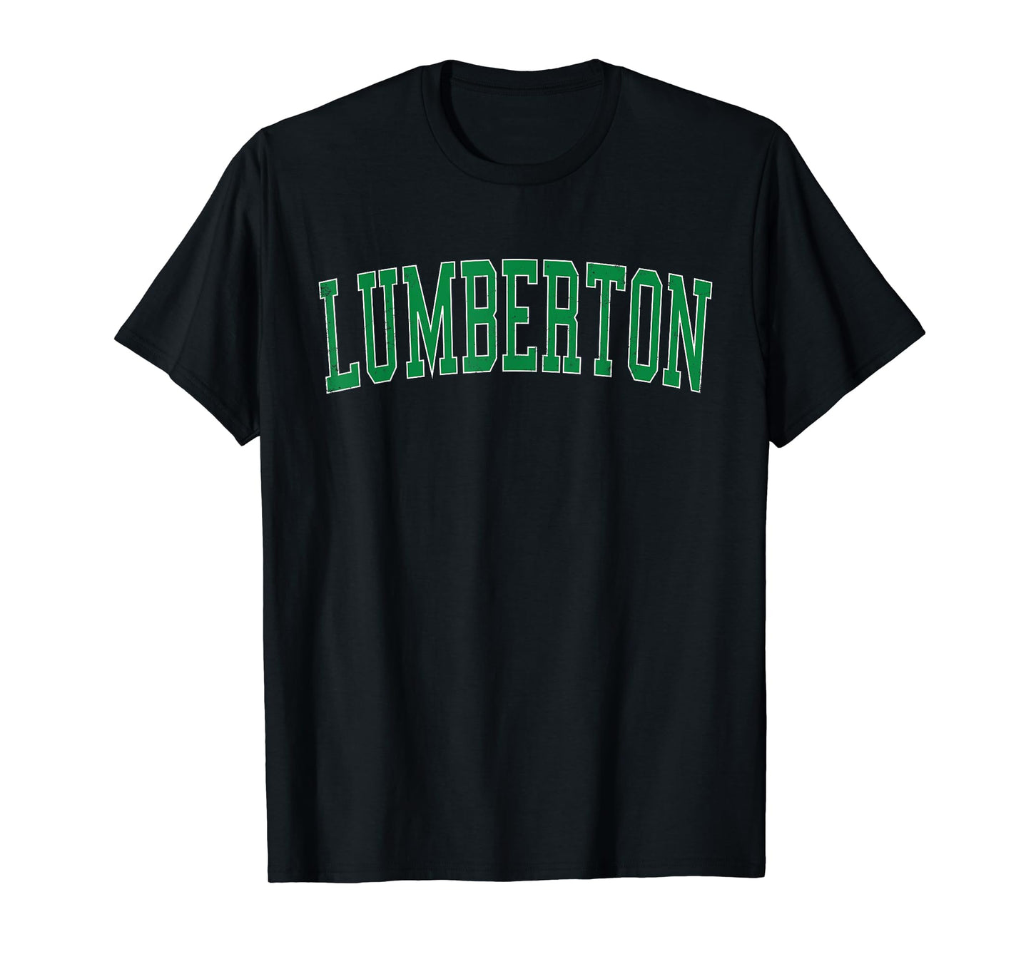 Lumberton Nc Distressed Green Varsity T-Shirt - Casual Everyday Wear Unisex - T-Shirt, Sweatshirt, Hoodie
