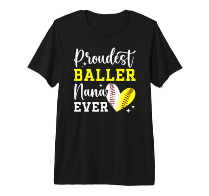 Proudest Baller Nana Ever Softball T-Shirt - Novelty Apparel Unisex - T-Shirt, Sweatshirt, Hoodie