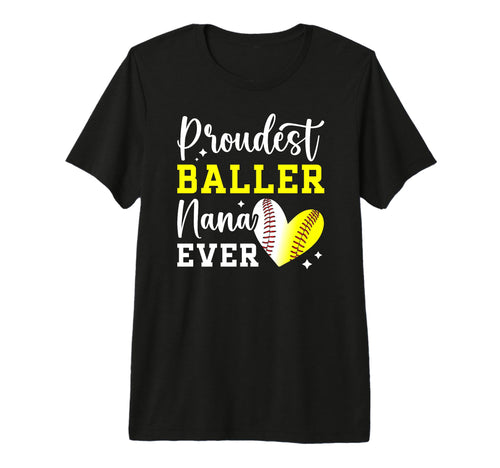 Proudest Baller Nana Ever Softball T-Shirt - Novelty Apparel Unisex - T-Shirt, Sweatshirt, Hoodie