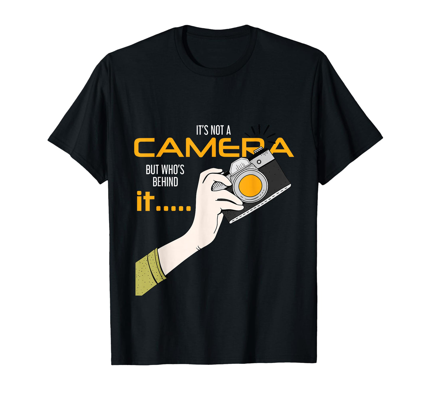 Photographer Is Not Camera But Who Is T-Shirt - Minimalist Print Men Women - T-Shirt, Sweatshirt, Hoodie
