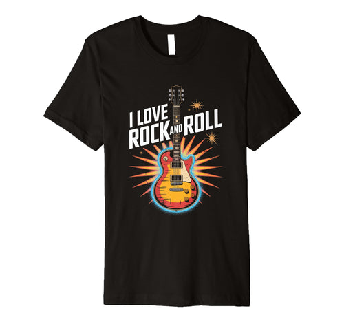 I Love Rock And Roll Guitar T-Shirt - Streetwear Style Unisex - T-Shirt, Sweatshirt, Hoodie