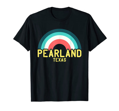 Pearland Texas Rainbow T-Shirt - Casual Everyday Wear Unisex - T-Shirt, Sweatshirt, Hoodie