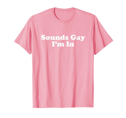 Sounds Gay Im Y2K Aesthetic T-Shirt - Custom Art Print Men Women - T-Shirt, Sweatshirt, Hoodie