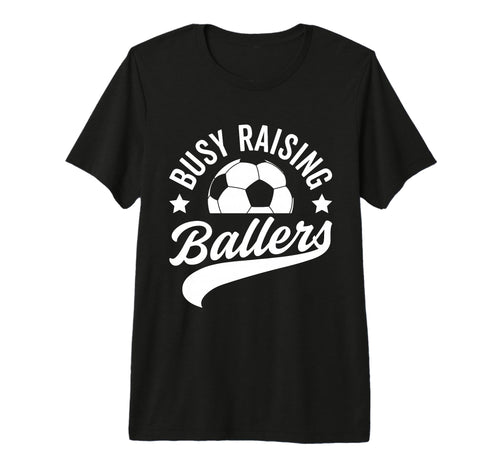 Busy Raising Ballers Soccer Cheer Mom T-Shirt - Minimalist Print Unisex - T-Shirt, Sweatshirt, Hoodie