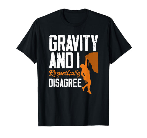 Gravity And I Respectfully Disagree T-Shirt - Trendy Graphic Unisex - T-Shirt, Sweatshirt, Hoodie