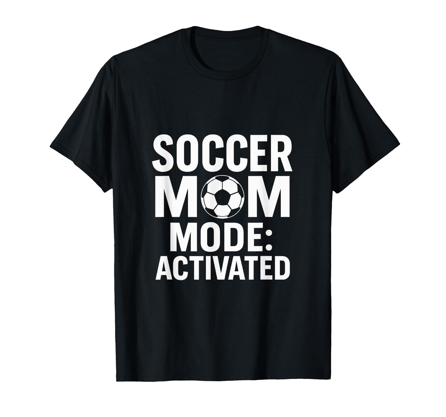 Soccer Mom Game Day Mode Activated T-Shirt - Fun Novelty Design Unisex - T-Shirt, Sweatshirt, Hoodie
