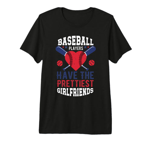 Baseball Players Have Prettiest T-Shirt - Casual Everyday Wear Men Women - T-Shirt, Sweatshirt, Hoodie