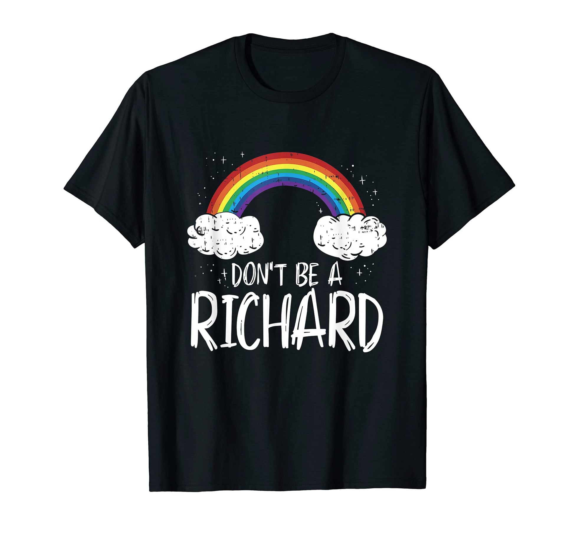 Dont Be Richard Rainbow T-Shirt - Custom Art Print Unisex - T-Shirt, Sweatshirt, Hoodie