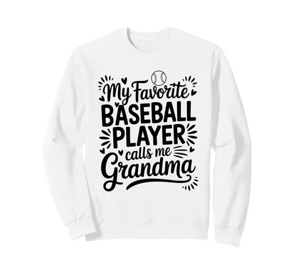 My Favorite Baseball Player Calls Me Sweatshirt - Unique Graphic Men Women - T-Shirt, Sweatshirt, Hoodie