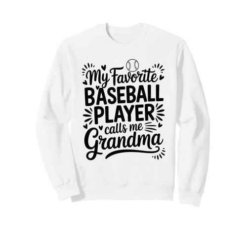 My Favorite Baseball Player Calls Me Sweatshirt - Unique Graphic Men Women - T-Shirt, Sweatshirt, Hoodie