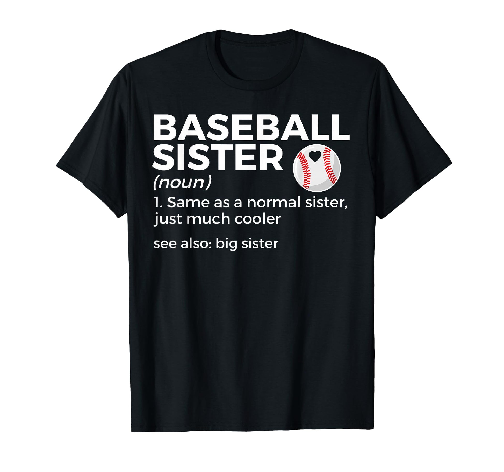 Baseball Sister Definition Big Sister T-Shirt - Streetwear Style for Adults - T-Shirt, Sweatshirt, Hoodie