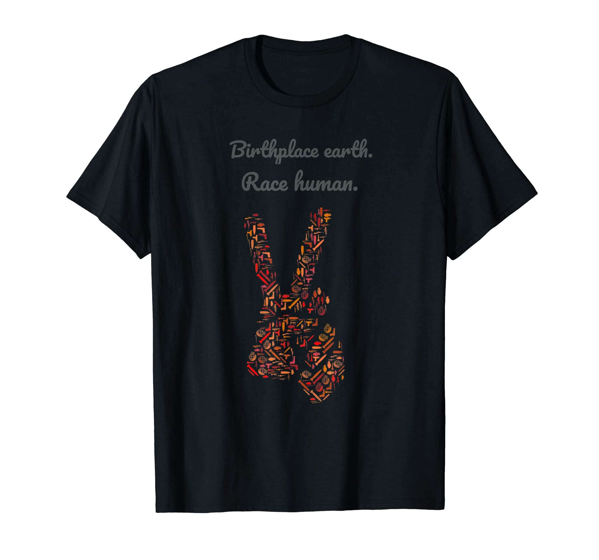 Birthplace Earth Race Human Love Freedom T-Shirt - Novelty Apparel Unisex - T-Shirt, Sweatshirt, Hoodie