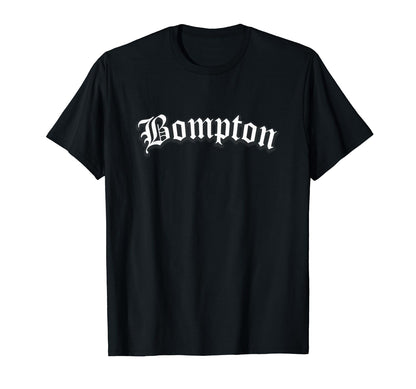 Bompton Old English Hip Hop T-Shirt - Casual Everyday Wear for Adults - T-Shirt, Sweatshirt, Hoodie