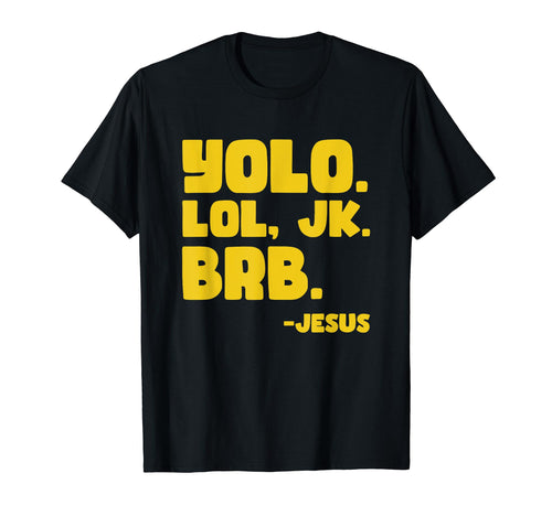Yolo Lol Jk Brb Jesus Y2K Christian T-Shirt - Novelty Apparel for Adults - T-Shirt, Sweatshirt, Hoodie