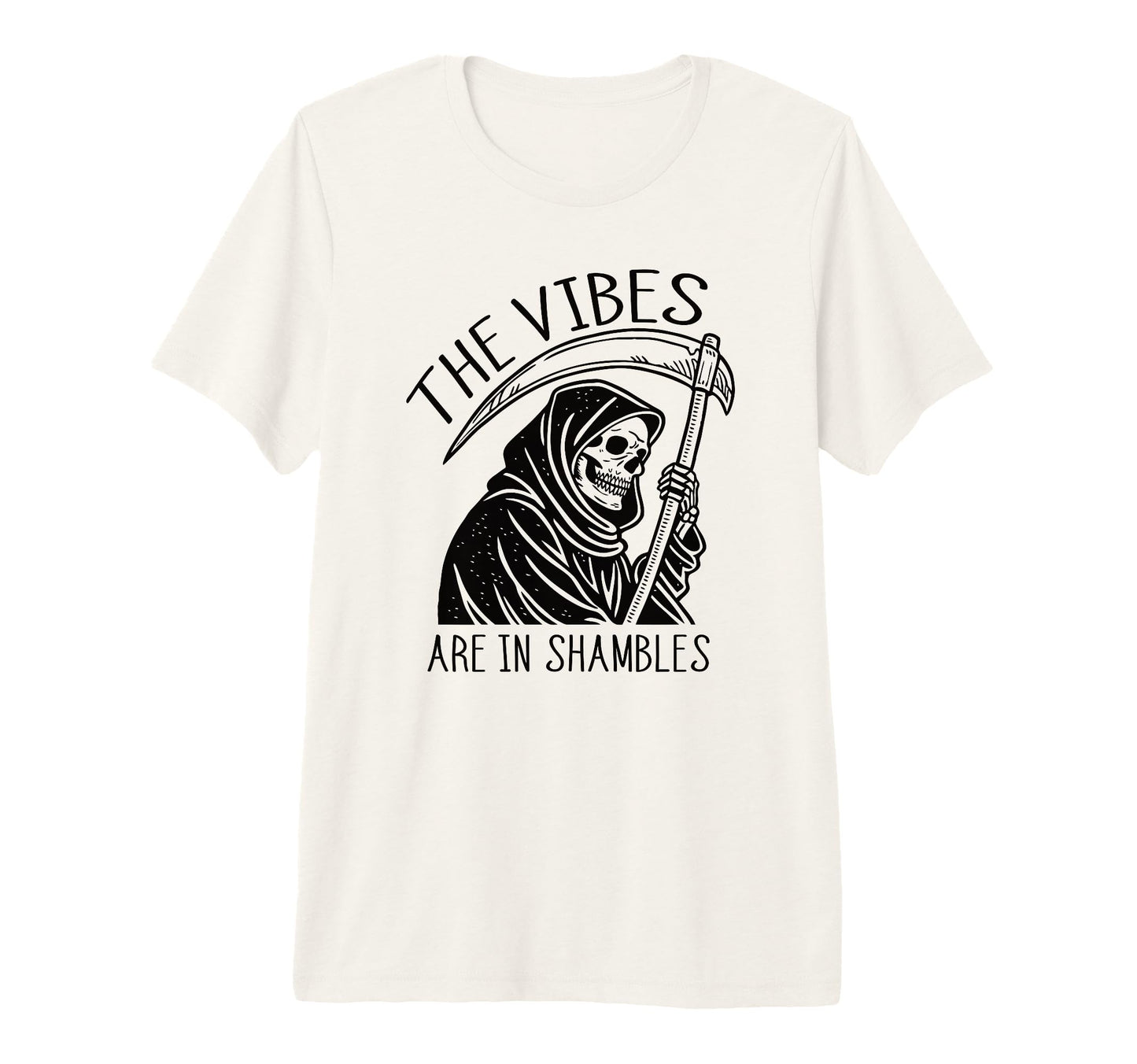 Vibes Are Shambles Grim Reaper Tri T-Shirt - Novelty Apparel Men Women - T-Shirt, Sweatshirt, Hoodie
