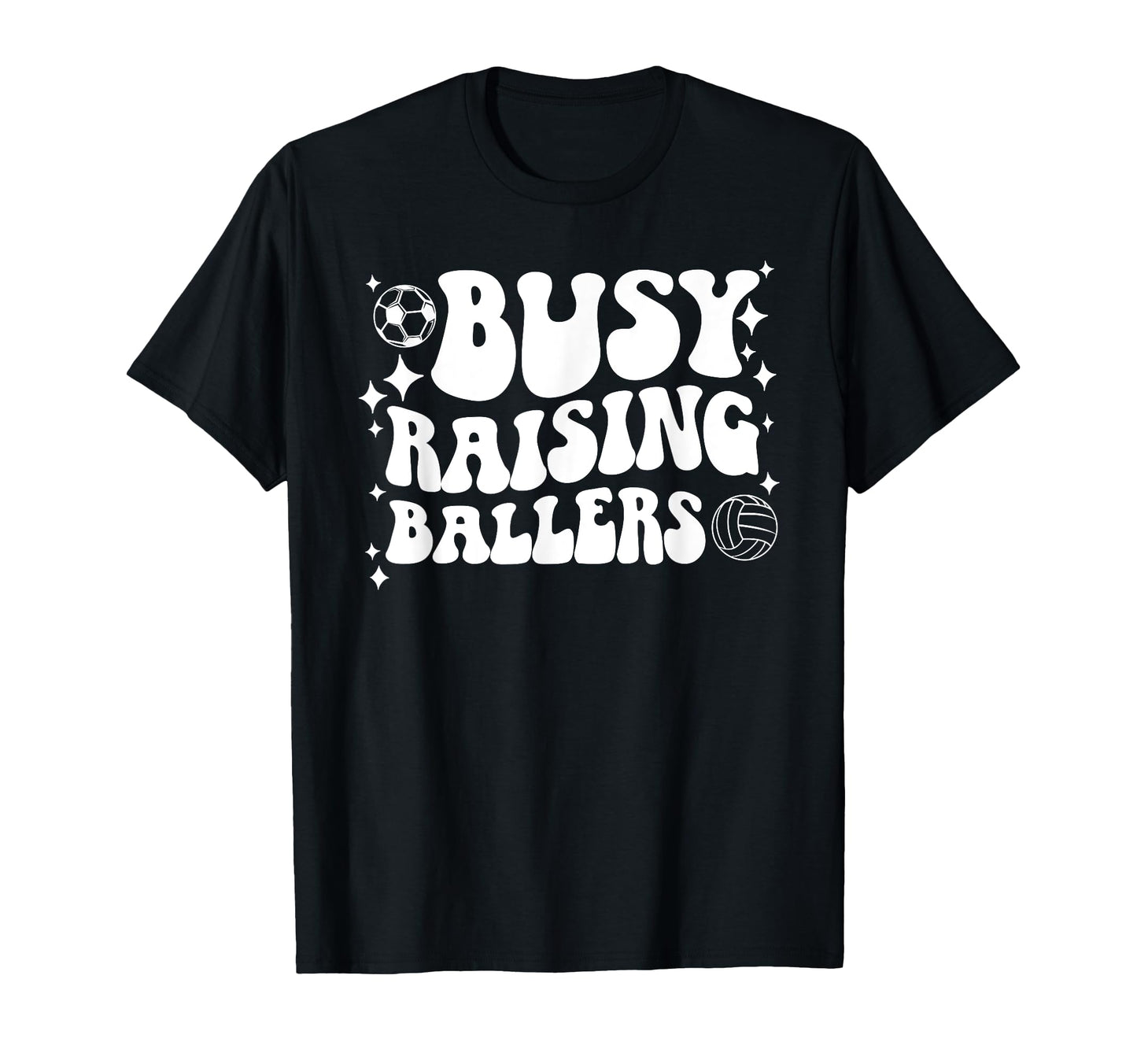 Busy Raising Ballers Soccer Volleyball T-Shirt - Graphic Print for Adults - T-Shirt, Sweatshirt, Hoodie